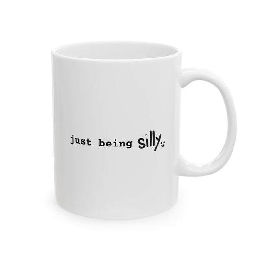 Silly Ceramic Mug, (11oz, 15oz)